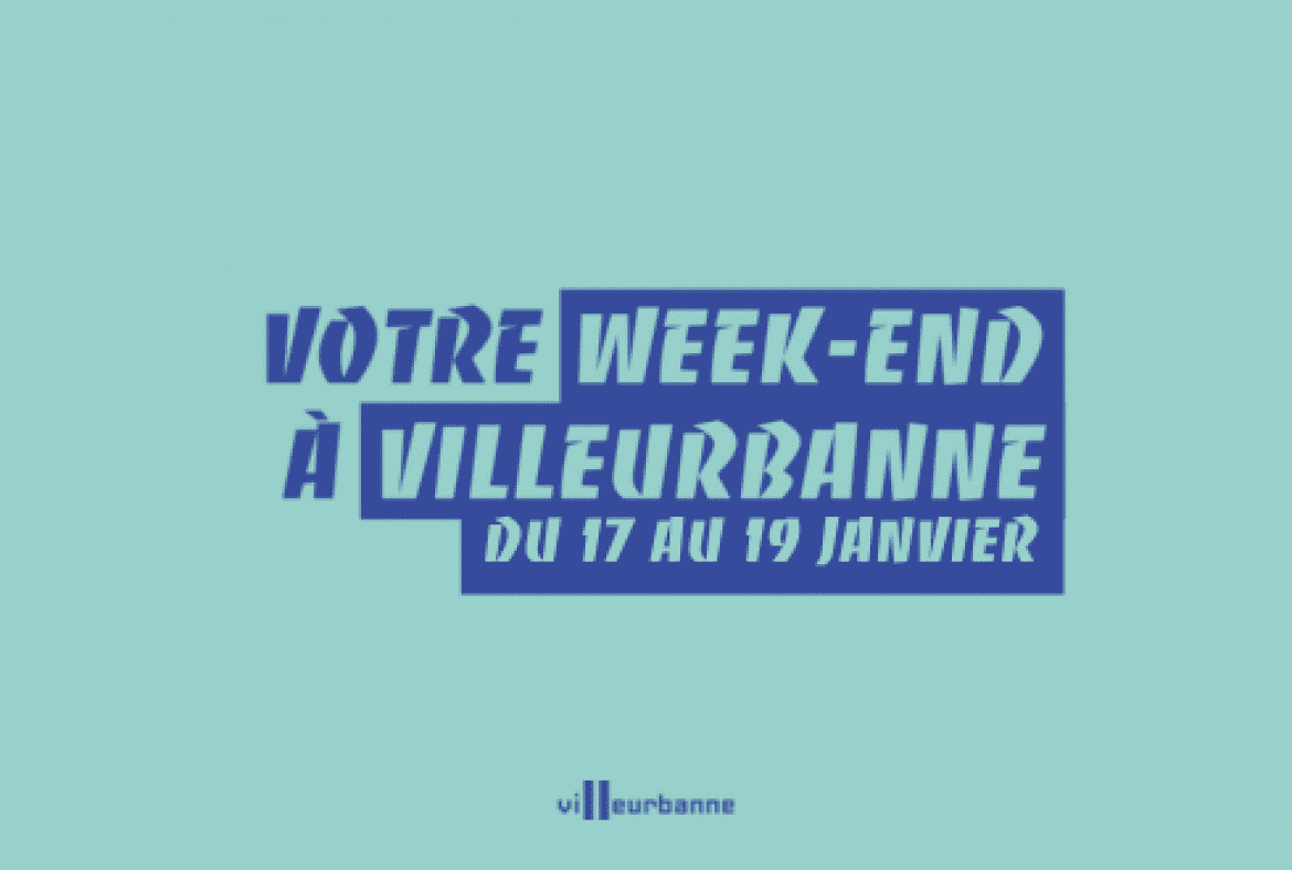 Que faire ce week-end à Villeurbanne ?